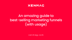 Read more about the article An Amazing Guide to Best-Selling Marketing Funnels (with usage)