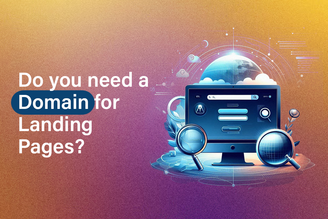 You are currently viewing Do you need a Domain for Landing Pages?