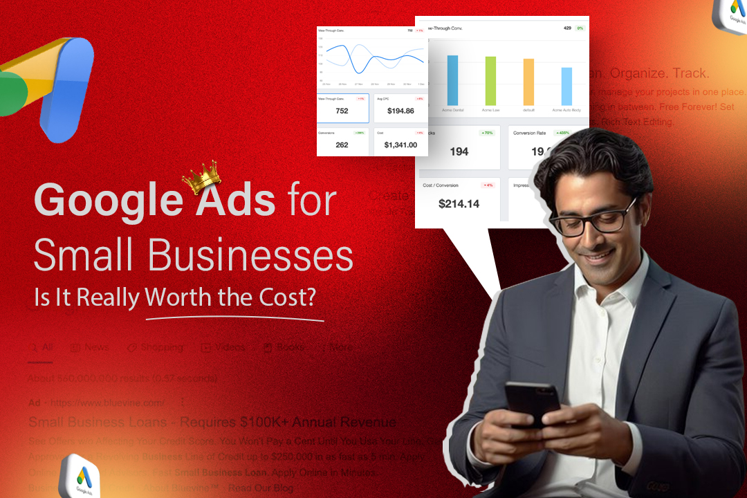 You are currently viewing Google Ads for Small Businesses: Is It Really Worth the Cost?