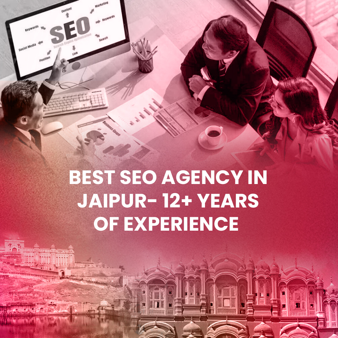 You are currently viewing Best SEO Agency In Jaipur- 12+ Years Of Experience  