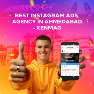 Read more about the article Best Instagram Ads Agency In Ahmedabad- XENMAG   
