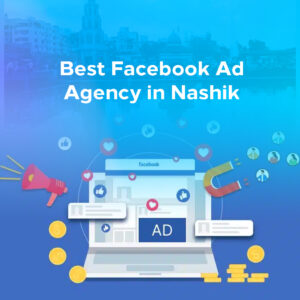 Read more about the article Best Facebook Ad Agency in Nashik (Results-Driven Marketing)  