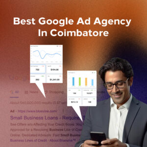 Read more about the article Best Google Ad Agency in Coimbatore (12+ Years Experienced)   