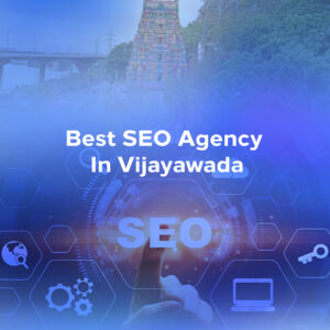 Read more about the article Best SEO Agency In Vijayawada (Ranking Guaranteed) 